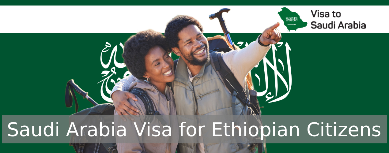 Saudi Arabia Visa for Ethiopian Citizens