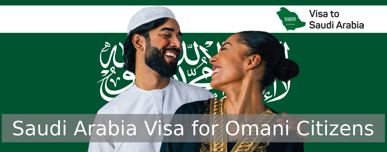 Saudi Arabia Visa for Omani Citizens