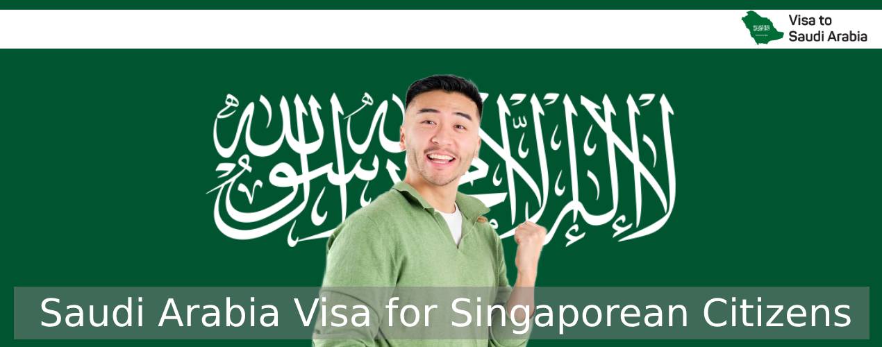 Saudi Arabia Visa for Singaporean Citizens