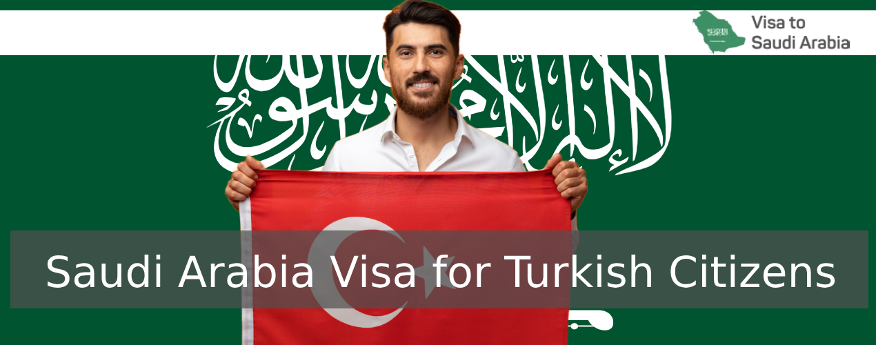 Saudi Arabia Visa for Turkish Citizens