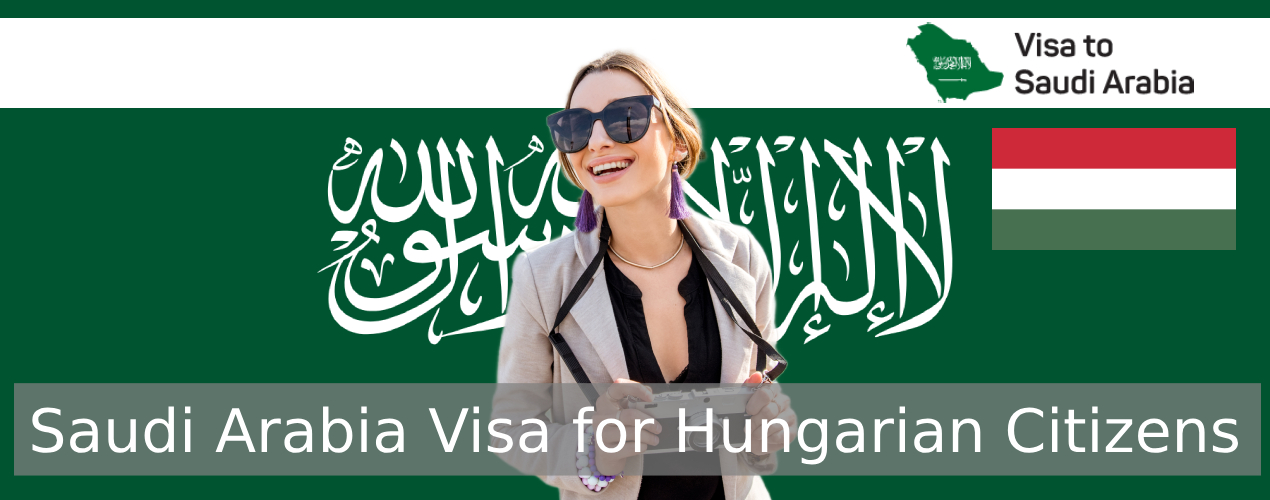 Saudi Arabia Visa for Hungarian Citizens