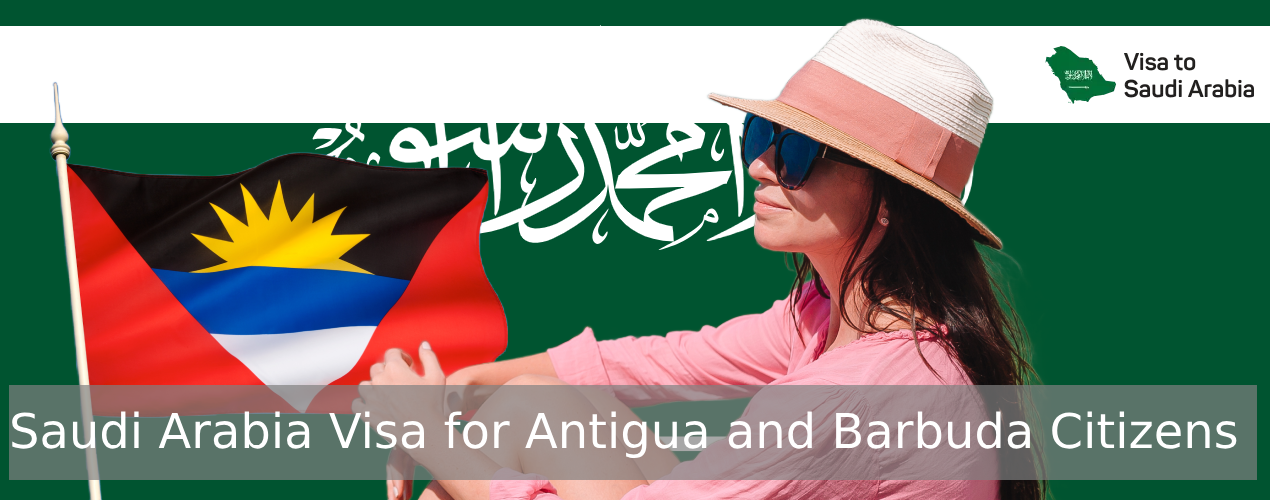 Saudi Arabia Visa for Antigua and Barbuda Citizens