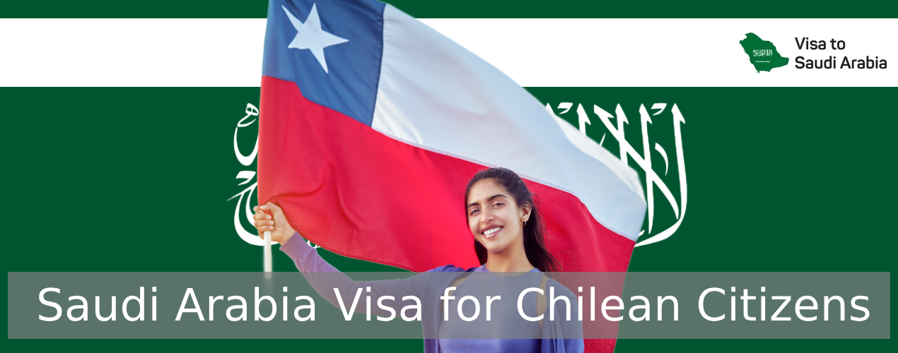 Saudi Arabia Visa for Chilean Citizens