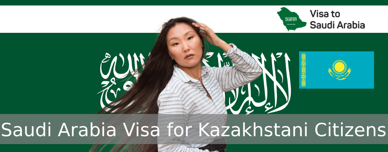 Saudi Arabia Visa for Kazakhstani Citizens