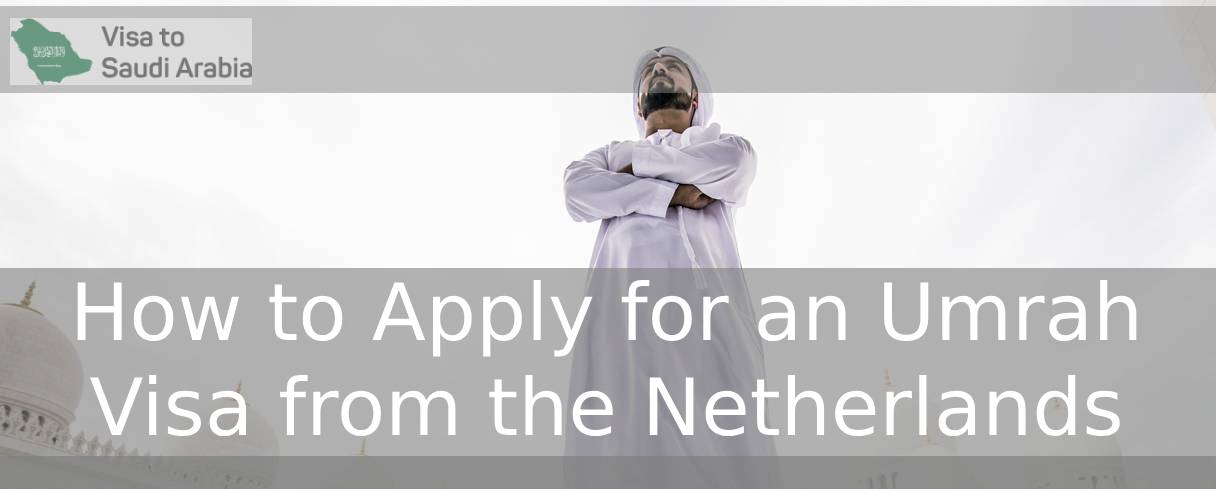 How to Apply for an Umrah Visa from the Netherlands