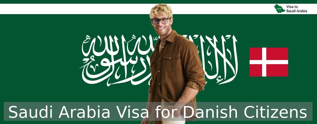 Saudi Arabia Visa for Danish Citizens