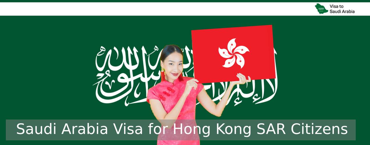 Saudi Arabia Visa for Hong Kong SAR Citizens