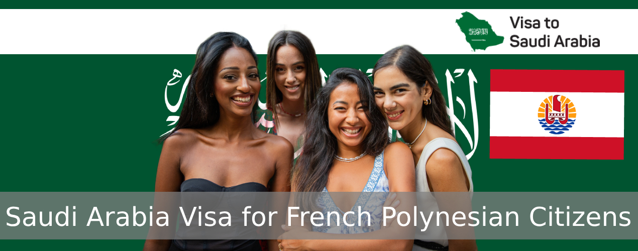 Saudi Arabia Visa for French Polynesian Citizens