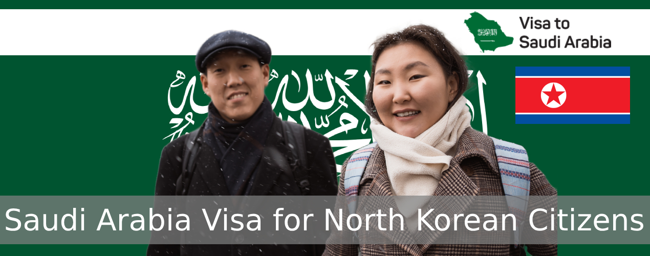 Saudi Arabia Visa for North Korean Citizens