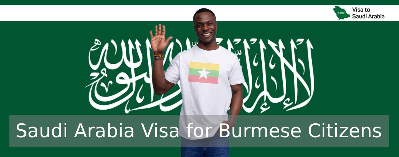 Saudi Arabia Visa for Burmese Citizens
