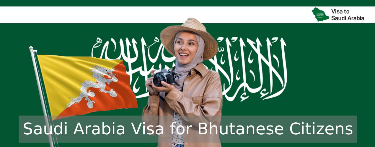 Saudi Arabia Visa for Bhutanese Citizens