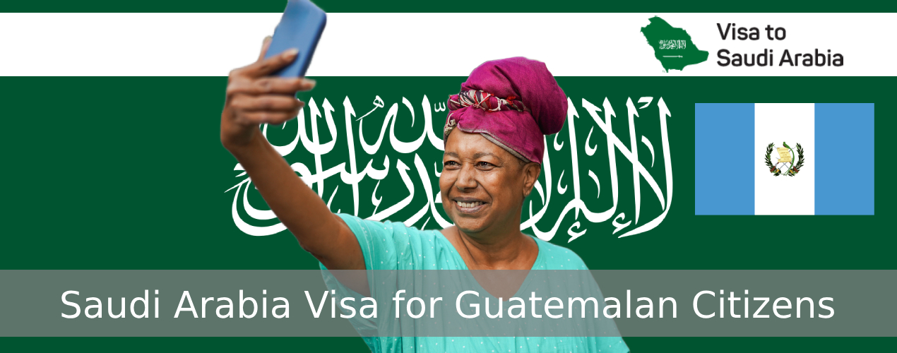 Saudi Arabia Visa for Guatemalan Citizens