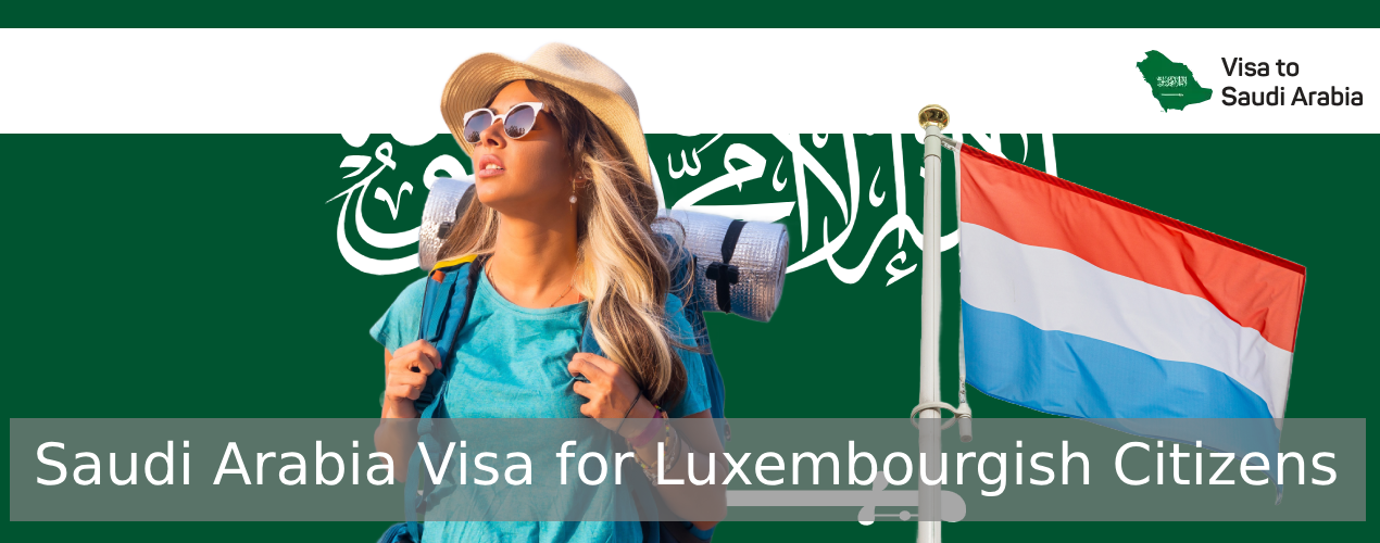 Saudi Arabia Visa for Luxembourgish Citizens