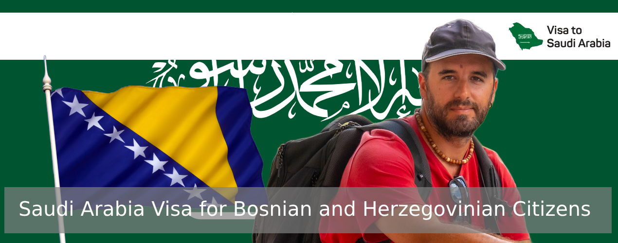 Saudi Arabia Visa for Bosnian and Herzegovinian Citizens