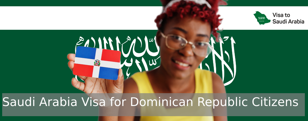 Saudi Arabia Visa for Dominican Republic Citizens
