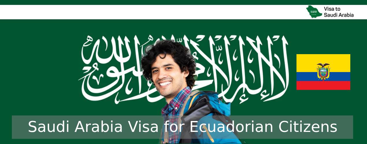 Saudi Arabia Visa for Ecuadorian Citizens
