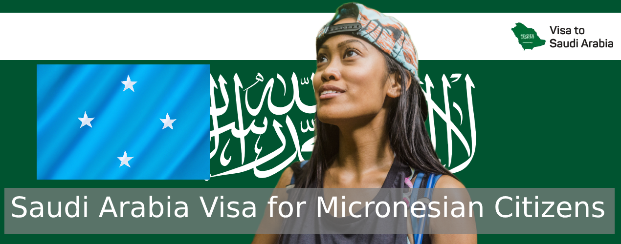 Saudi Arabia Visa for Micronesian Citizens