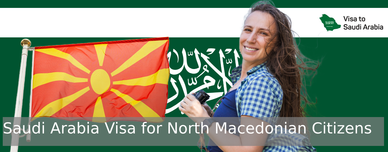 Saudi Arabia Visa for North Macedonian Citizens