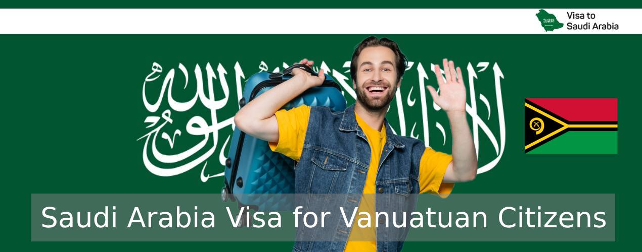 Saudi Arabia Visa for Vanuatuan Citizens