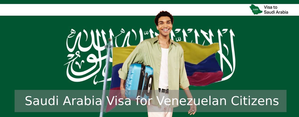 Saudi Arabia Visa for Venezuelan Citizens