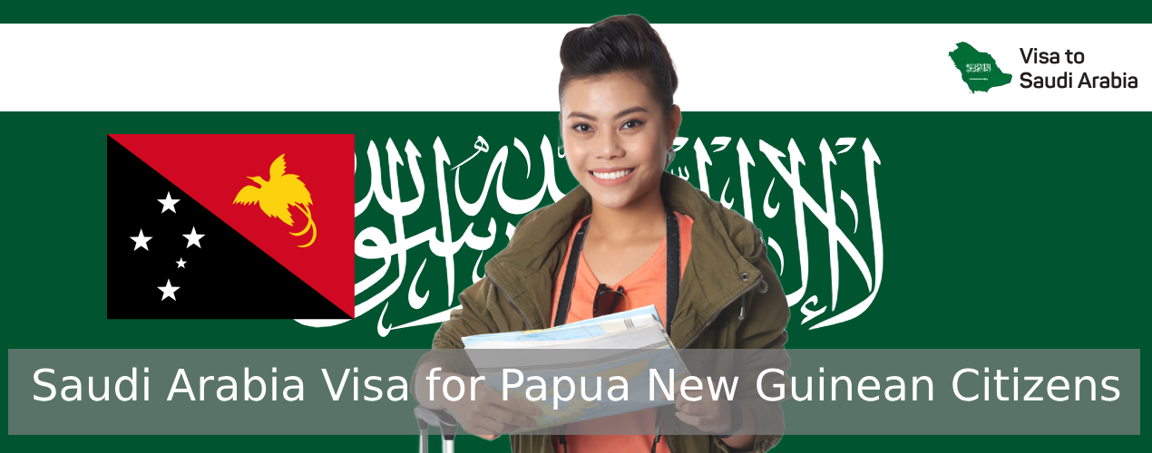 Saudi Arabia Visa for Papua New Guinean Citizens