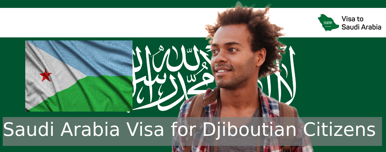 Saudi Arabia Visa for Djiboutian Citizens