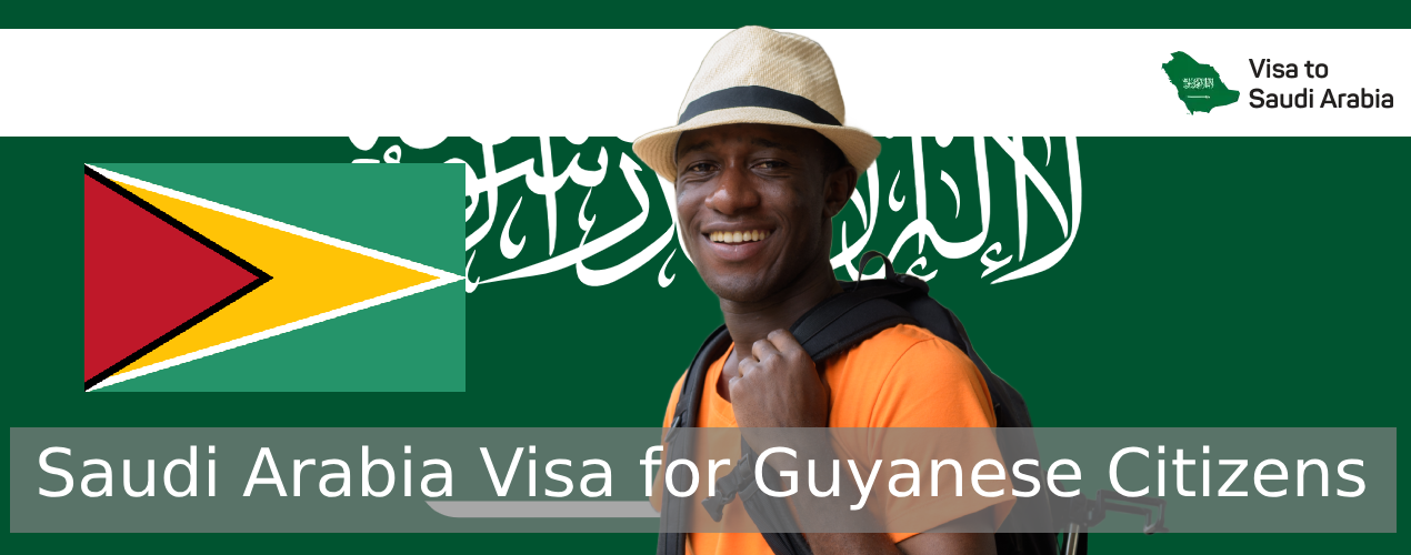 Saudi Arabia Visa for Guyanese Citizens