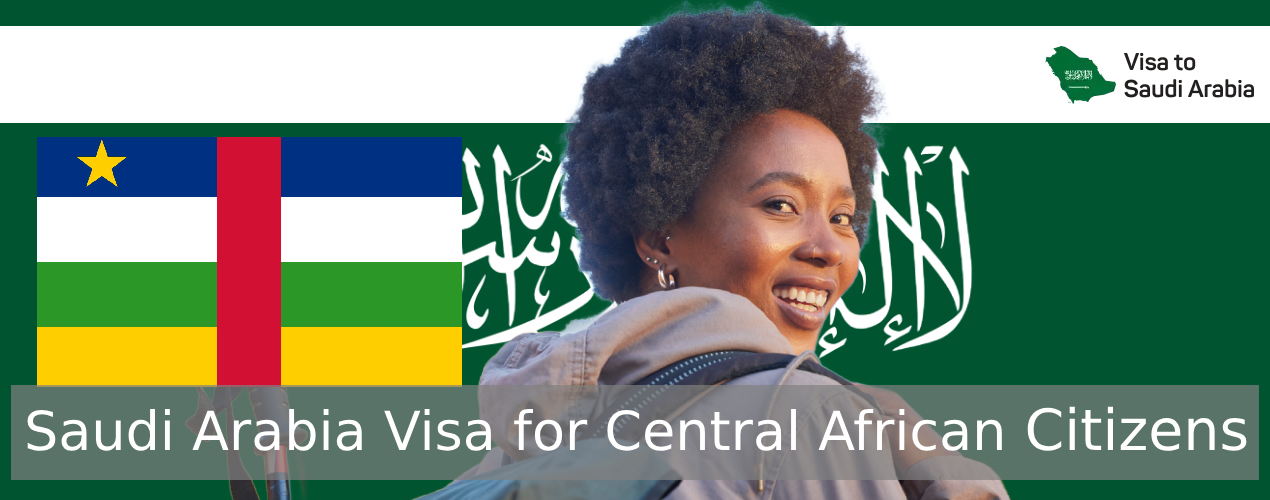Saudi Arabia Visa for Central African Citizens