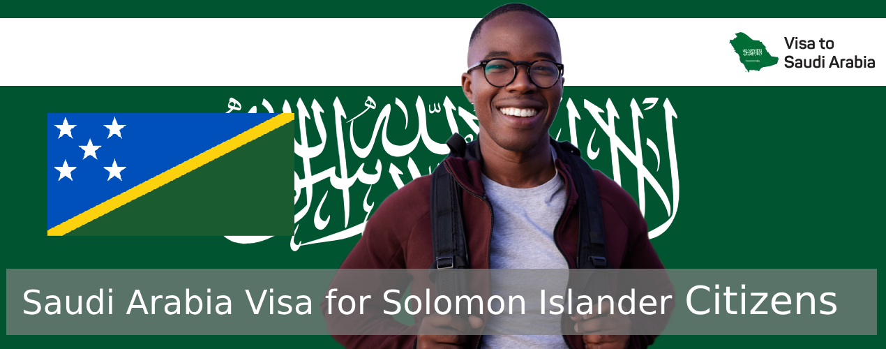 Saudi Arabia Visa for Solomon Islander Citizens